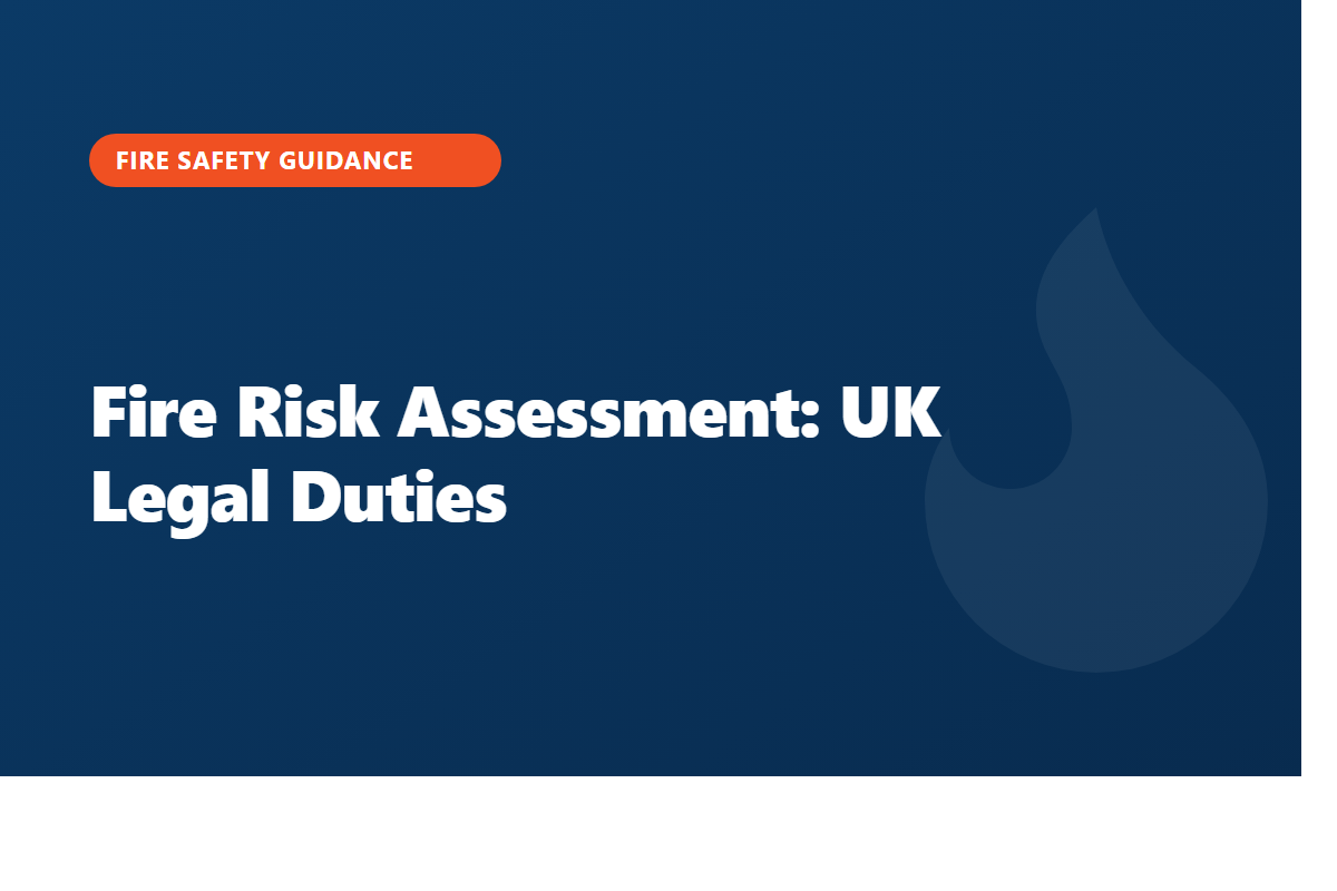 Fire Risk Assessment: UK Legal Duties & Best Practice